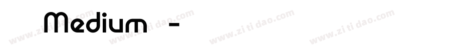 极影毁片圆 Medium转换器字体转换